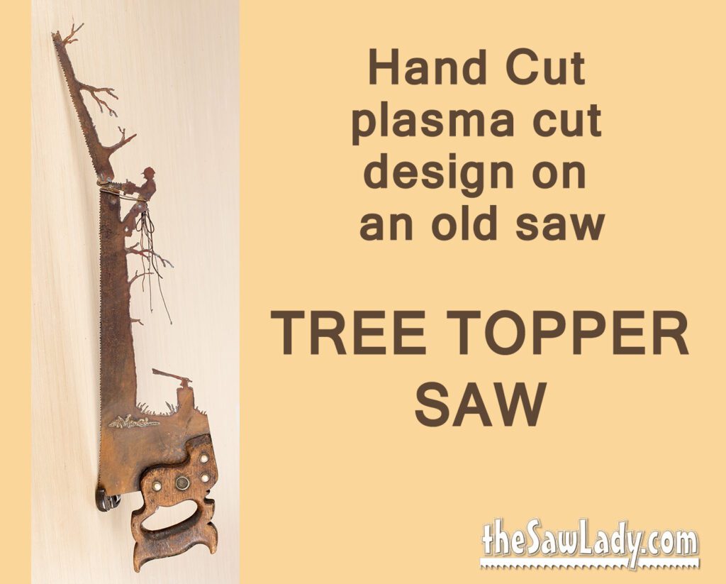 Tree Topper up a Tree Logging Hand Cut Plasma Metal Art Hand Saw